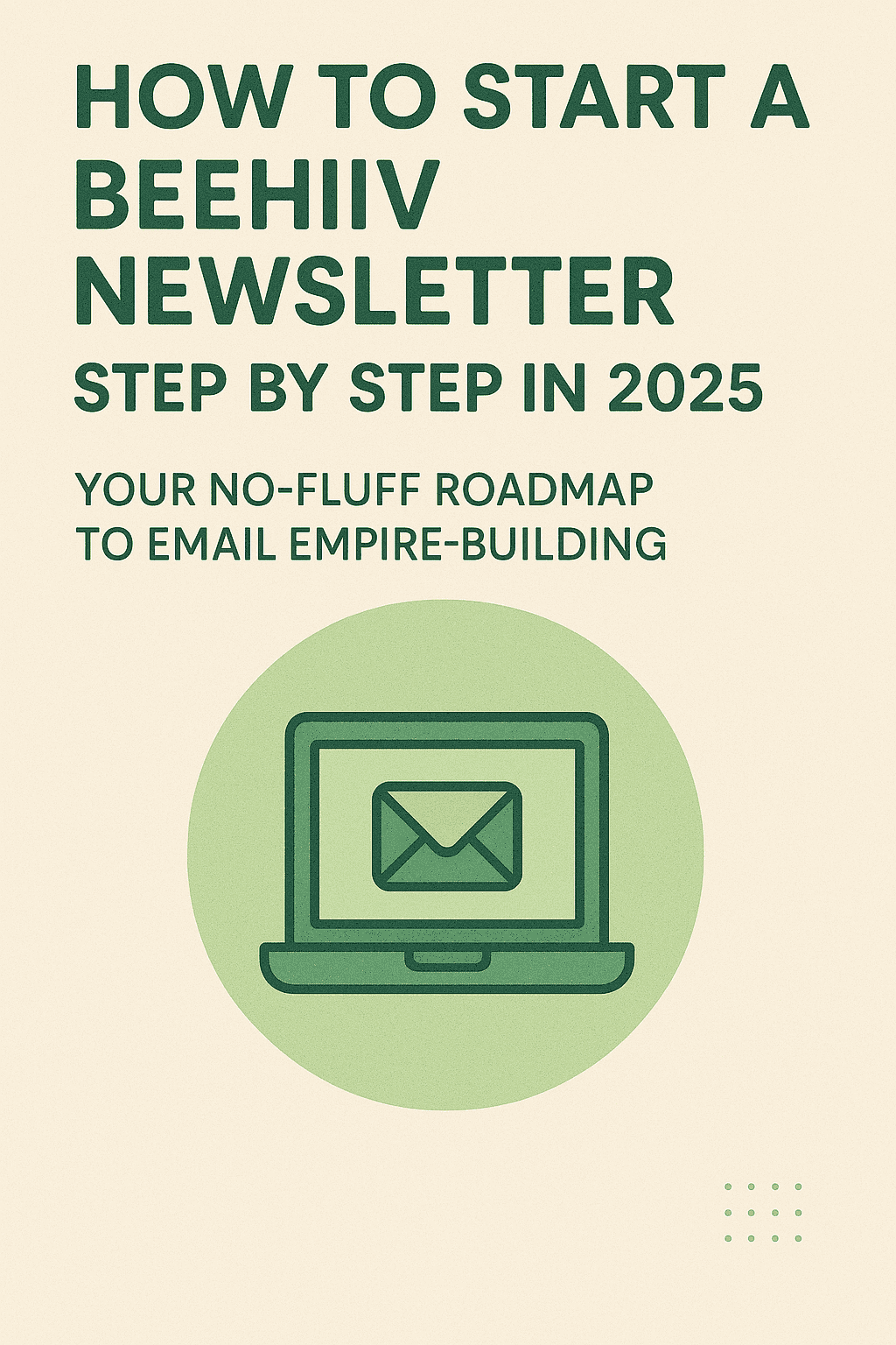 how to start a Behiiv newsletter step by step