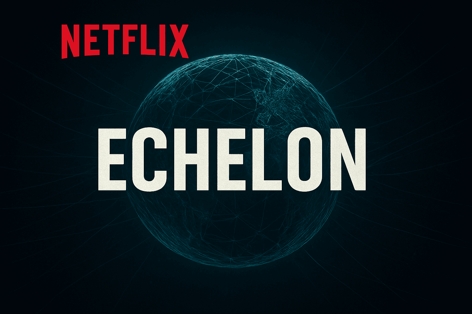 Netflix Echelon series