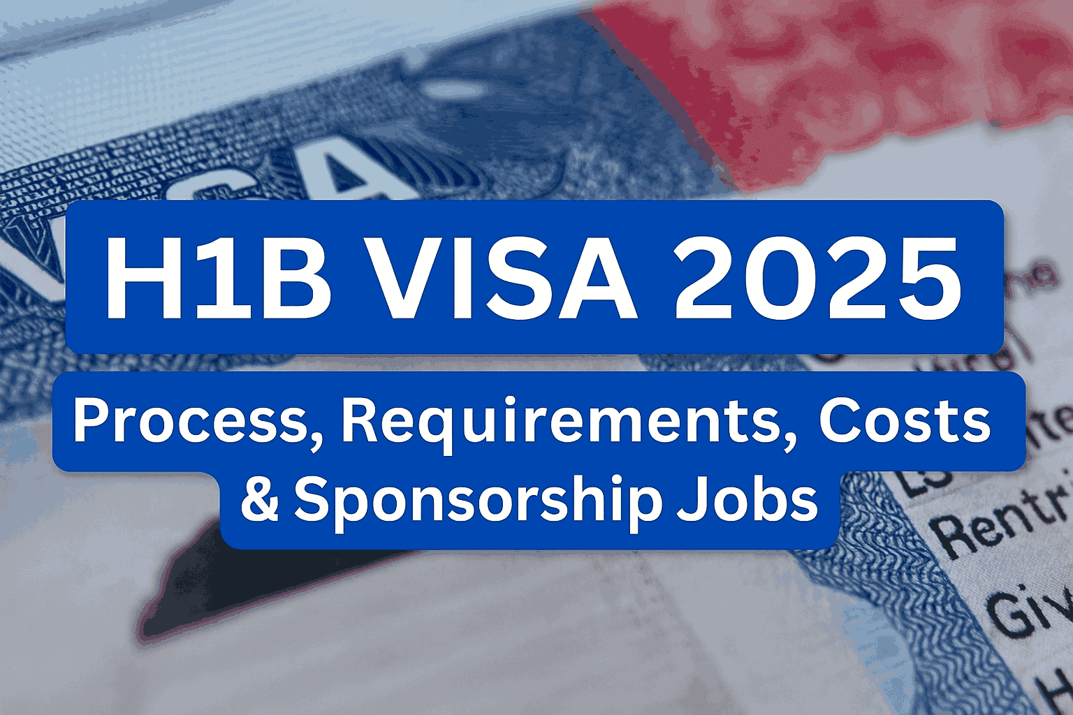 H1B Visa 2025 Process, Requirements, Costs & Sponsorship Jobs